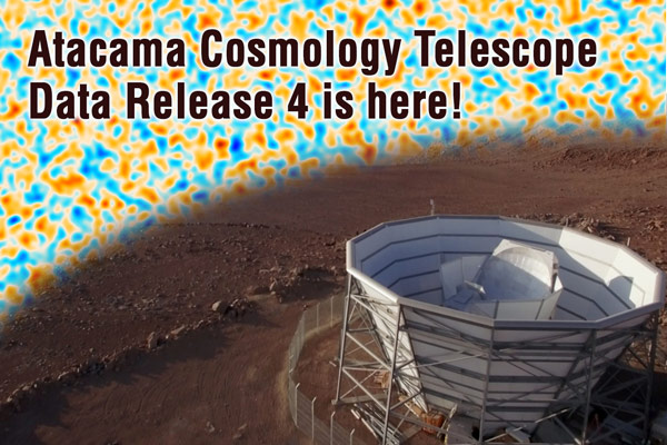 Atacama Cosmology Telescope Data Release 4 is here!