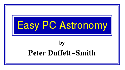 'Easy PC Astronomy' by Peter
Duffett-Smith