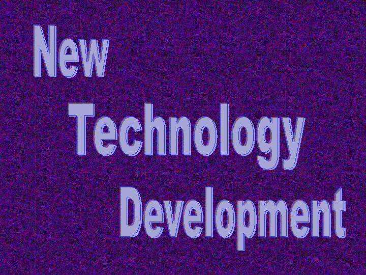 New Technology Development